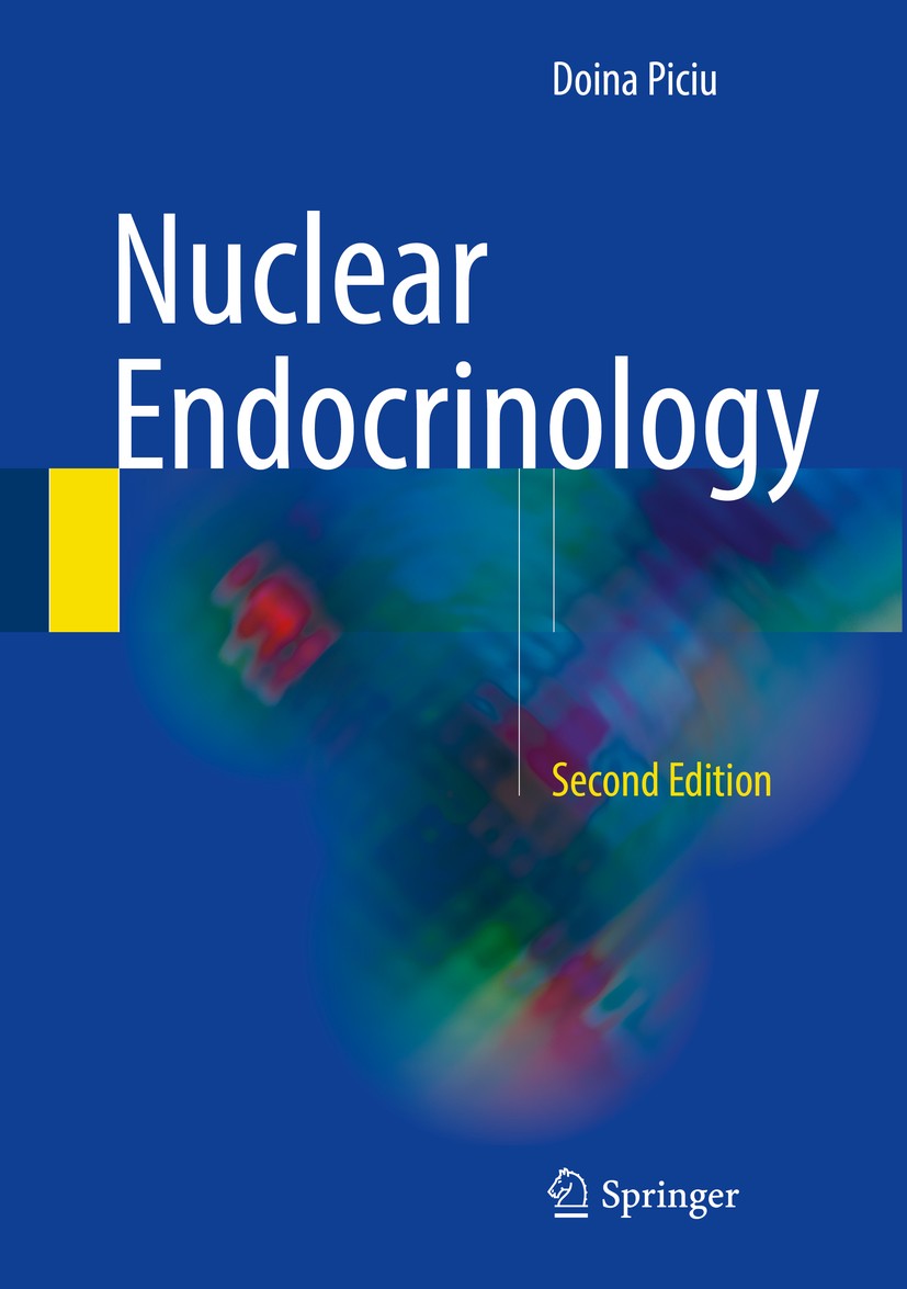 Titlebook: Nuclear Endocrinology; Doina Piciu Book 2017Latest edition Springer International Publishing AG 2017 Endocrinology.Nuclear Medicine.Practi Titlebook: Nuclear Endocrinology; Doina Piciu Book 2017Latest edition Springer International Publishing AG 2017 Endocrinology.Nuclear Medicine.Practi