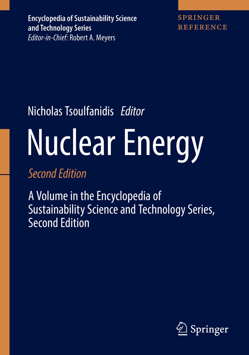 Titlebook: Nuclear Energy; A Volume in the Ency Nicholas Tsoulfanidis Reference work 2018Latest edition Springer Science+Business Media, LLC, part of Titlebook: Nuclear Energy; A Volume in the Ency Nicholas Tsoulfanidis Reference work 2018Latest edition Springer Science+Business Media, LLC, part of