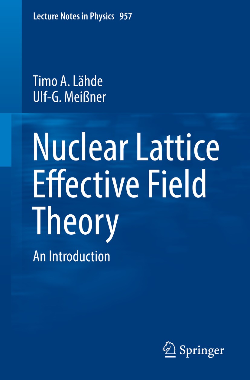 Titlebook: Nuclear Lattice Effective Field Theory; An Introduction Timo A. Lähde,Ulf-G. Meißner Book 2019 Springer Nature Switzerland AG 2019 Auxiliar Titlebook: Nuclear Lattice Effective Field Theory; An Introduction Timo A. Lähde,Ulf-G. Meißner Book 2019 Springer Nature Switzerland AG 2019 Auxiliar