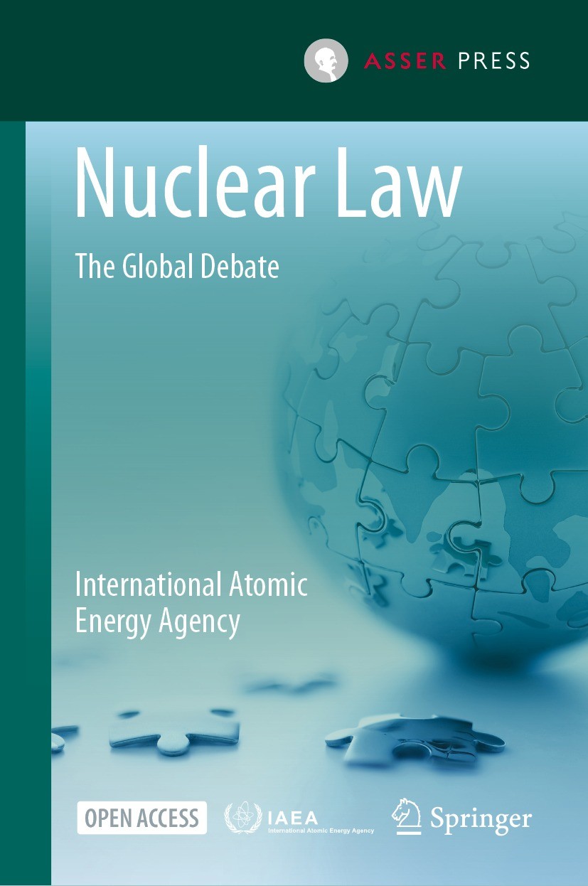 Titlebook: Nuclear Law; The Global Debate International Atomic Energy Agency Book‘‘‘‘‘‘‘‘ 2022 IAEA: International Atomic Energy Agency 2022 Open Acce Titlebook: Nuclear Law; The Global Debate International Atomic Energy Agency Book‘‘‘‘‘‘‘‘ 2022 IAEA: International Atomic Energy Agency 2022 Open Acce