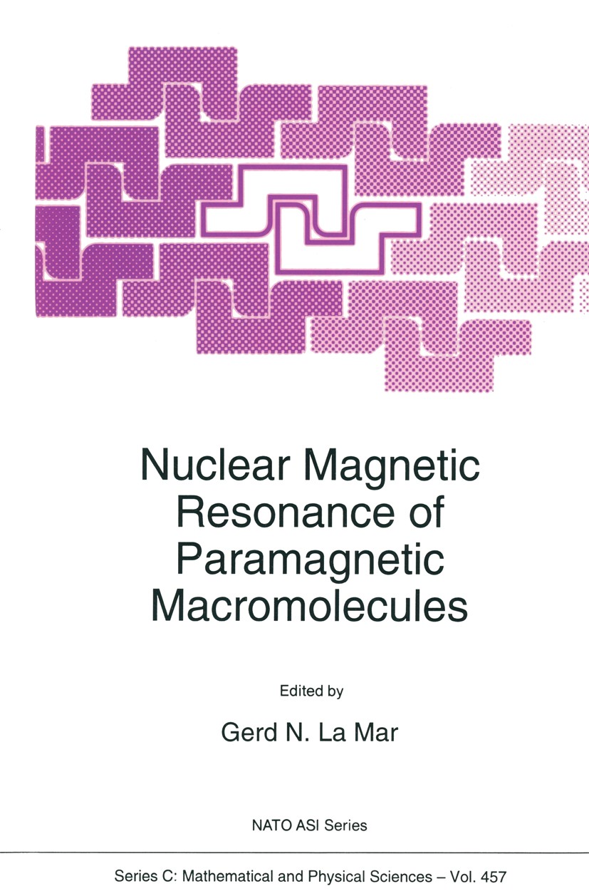 Titlebook: Nuclear Magnetic Resonance of Paramagnetic Macromolecules; Gerd N. Mar (Director) Book 1995 Springer Science+Business Media B.V. 1995 chro Titlebook: Nuclear Magnetic Resonance of Paramagnetic Macromolecules; Gerd N. Mar (Director) Book 1995 Springer Science+Business Media B.V. 1995 chro