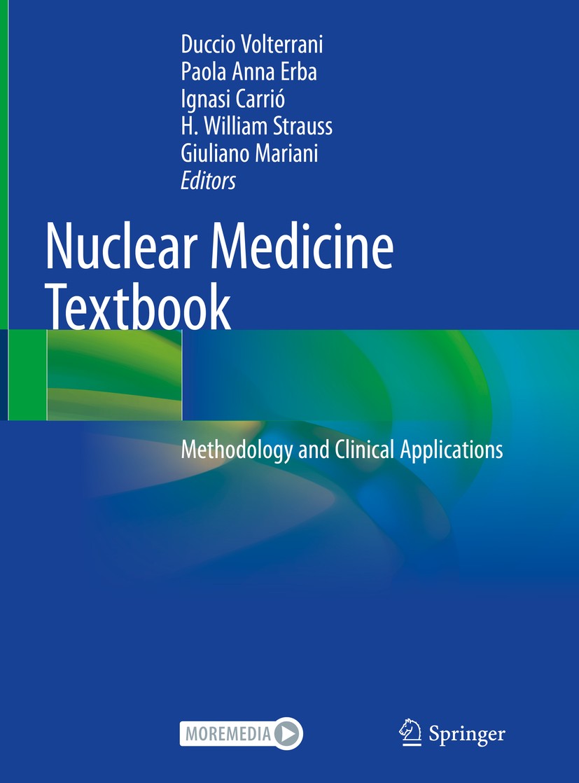 Titlebook: Nuclear Medicine Textbook; Methodology and Clin Duccio Volterrani,Paola Anna Erba,Giuliano Mariani Textbook 2019 Springer Nature Switzerlan Titlebook: Nuclear Medicine Textbook; Methodology and Clin Duccio Volterrani,Paola Anna Erba,Giuliano Mariani Textbook 2019 Springer Nature Switzerlan