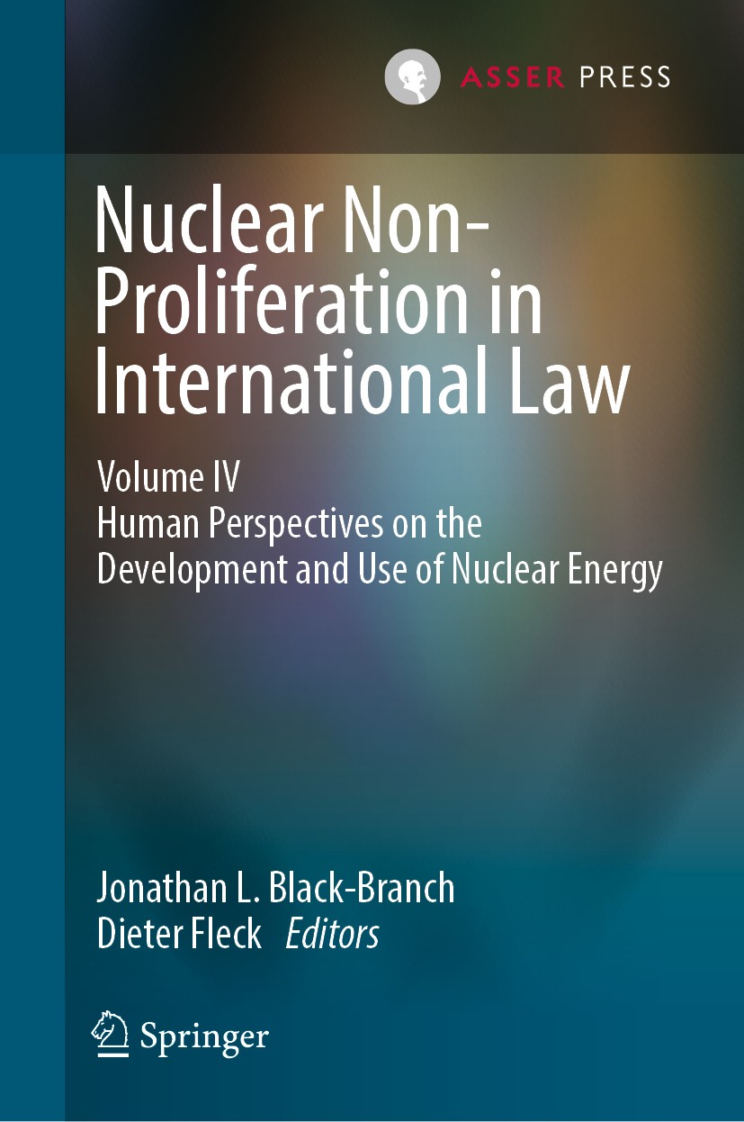 Titlebook: Nuclear Non-Proliferation in International Law - Volume IV; Human Perspectives o Jonathan L. Black-Branch,Dieter Fleck Book 2019 T.M.C. Ass Titlebook: Nuclear Non-Proliferation in International Law - Volume IV; Human Perspectives o Jonathan L. Black-Branch,Dieter Fleck Book 2019 T.M.C. Ass