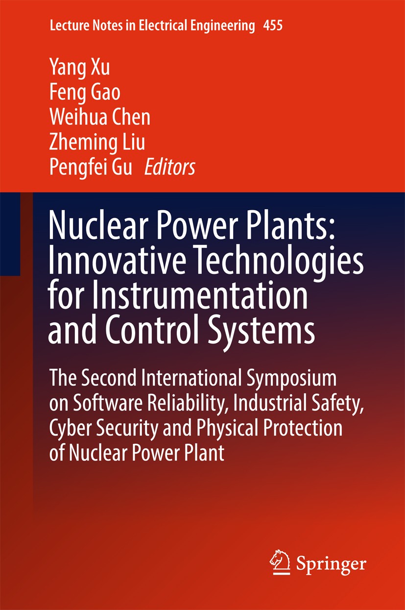 Titlebook: Nuclear Power Plants: Innovative Technologies for Instrumentation and Control Systems; The Second Internati Yang Xu,Feng Gao,Pengfei Gu Con Titlebook: Nuclear Power Plants: Innovative Technologies for Instrumentation and Control Systems; The Second Internati Yang Xu,Feng Gao,Pengfei Gu Con