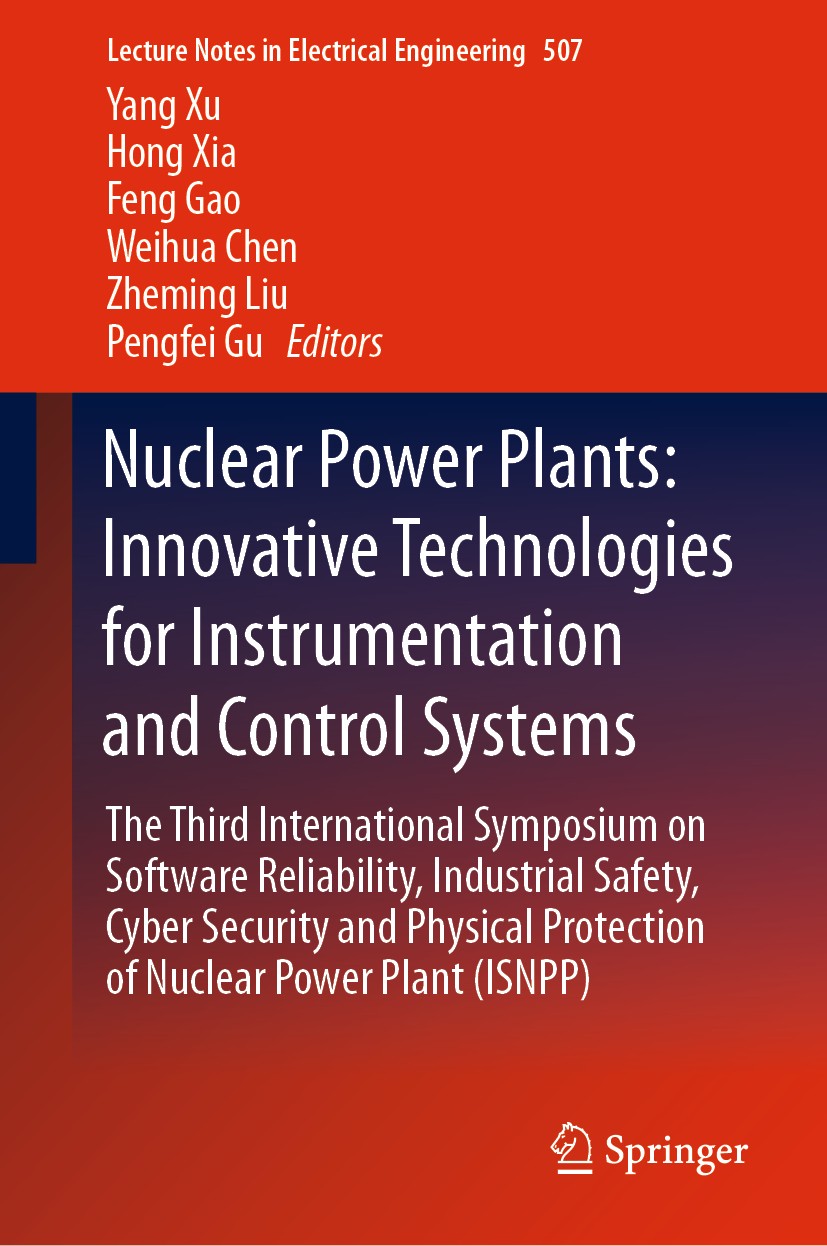 Titlebook: Nuclear Power Plants: Innovative Technologies for Instrumentation and Control Systems; The Third Internatio Yang Xu,Hong Xia,Pengfei Gu Con Titlebook: Nuclear Power Plants: Innovative Technologies for Instrumentation and Control Systems; The Third Internatio Yang Xu,Hong Xia,Pengfei Gu Con