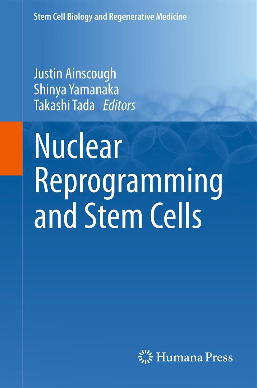 Titlebook: Nuclear Reprogramming and Stem Cells; Justin Ainscough,Shinya Yamanaka,Takashi Tada Book 2012 Springer Science+Business Media, LLC 2012 Ai Titlebook: Nuclear Reprogramming and Stem Cells; Justin Ainscough,Shinya Yamanaka,Takashi Tada Book 2012 Springer Science+Business Media, LLC 2012 Ai