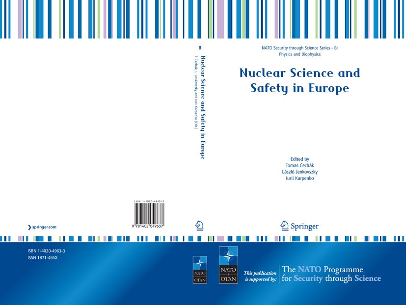 Titlebook: Nuclear Science and Safety in Europe; Tomas Čechák,László Jenkovszky,Iurii Karpenko Conference proceedings 20061st edition Springer Scienc Titlebook: Nuclear Science and Safety in Europe; Tomas Čechák,László Jenkovszky,Iurii Karpenko Conference proceedings 20061st edition Springer Scienc