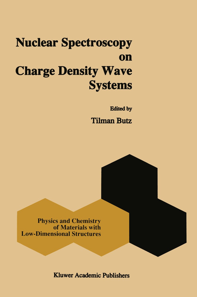 Titlebook: Nuclear Spectroscopy on Charge Density Wave Systems; Tilman Butz Book 1992 Springer Science+Business Media Dordrecht 1992 Mössbauer effect Titlebook: Nuclear Spectroscopy on Charge Density Wave Systems; Tilman Butz Book 1992 Springer Science+Business Media Dordrecht 1992 Mössbauer effect