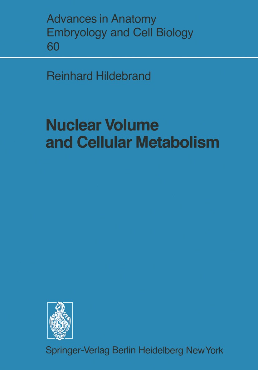 Titlebook: Nuclear Volume and Cellular Metabolism; Reinhard Hildebrand Book 1980 The Editor(s) (if applicable) and The Author(s), under exclusive lic Titlebook: Nuclear Volume and Cellular Metabolism; Reinhard Hildebrand Book 1980 The Editor(s) (if applicable) and The Author(s), under exclusive lic