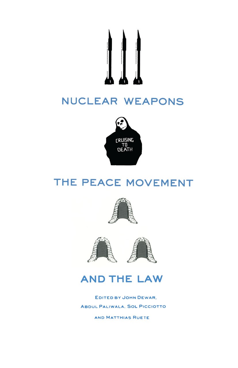 Titlebook: Nuclear Weapons, the Peace Movement and the Law; John Dewar (Lecturer in Law),Abdul Paliwala (Lectu Book 1986 Warwick Legal Defence Trust Titlebook: Nuclear Weapons, the Peace Movement and the Law; John Dewar (Lecturer in Law),Abdul Paliwala (Lectu Book 1986 Warwick Legal Defence Trust