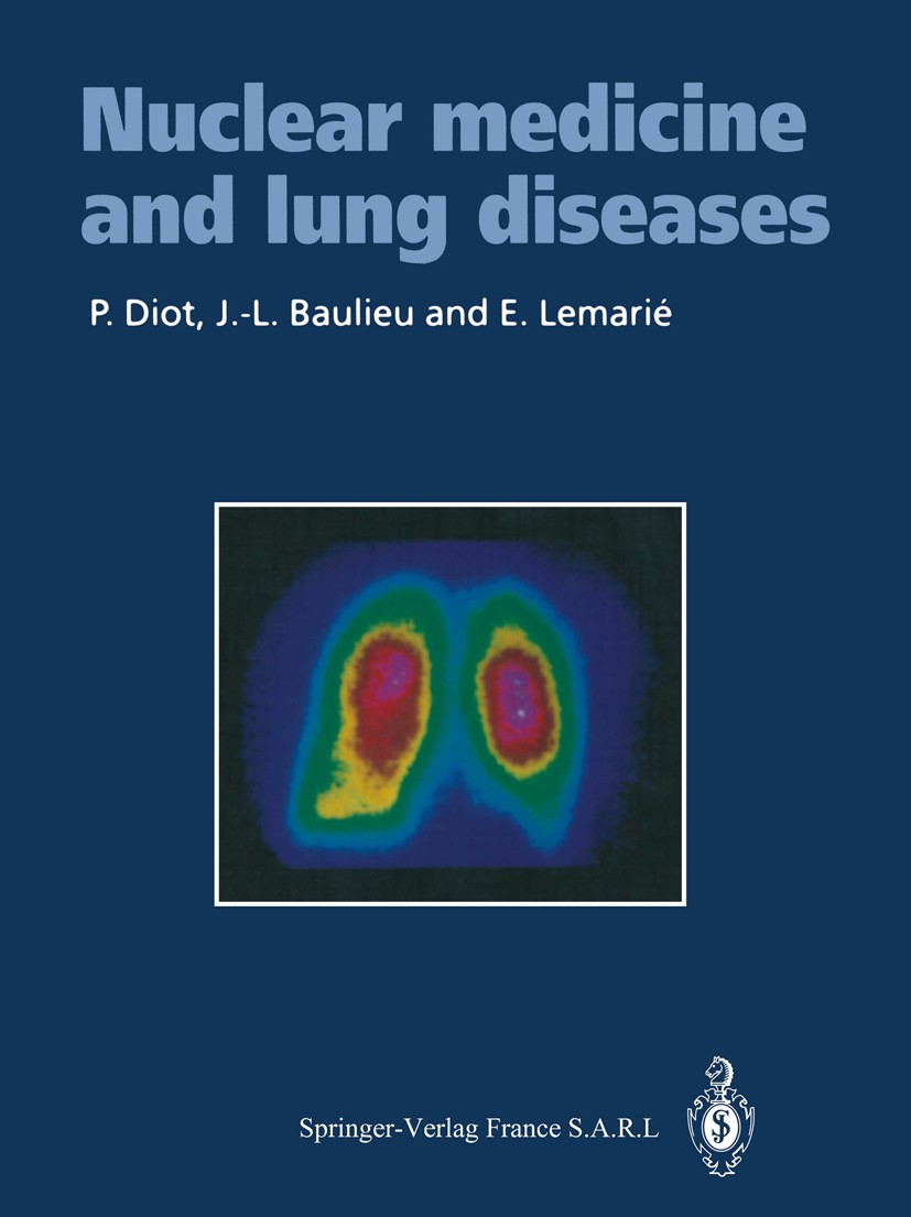 Titlebook: Nuclear medicine and lung diseases; Jean-Louis Baulieu,Patrice Diot,Etienne Lemarié Book 1993 Springer-Verlag France 1993 Chest Diseases.L Titlebook: Nuclear medicine and lung diseases; Jean-Louis Baulieu,Patrice Diot,Etienne Lemarié Book 1993 Springer-Verlag France 1993 Chest Diseases.L