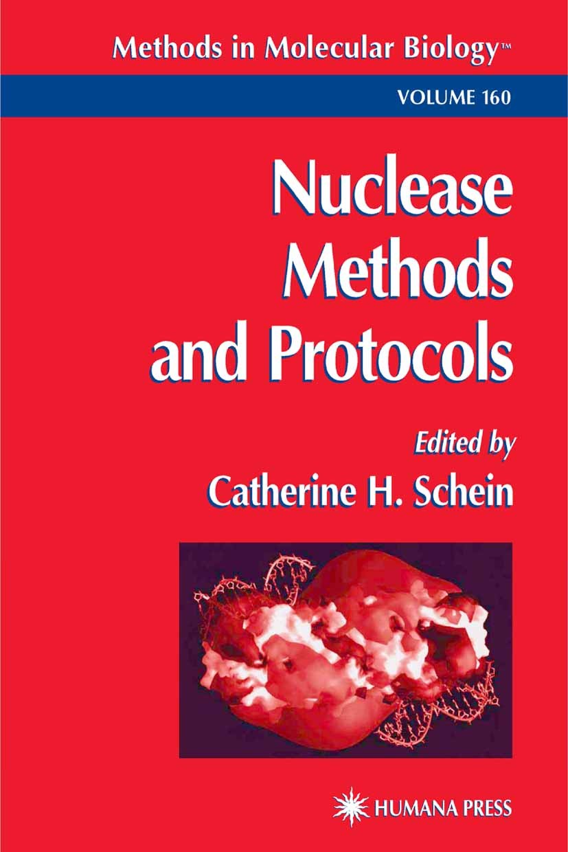 Titlebook: Nuclease Methods and Protocols; Catherine H. Schein Book 2001 Humana Press 2001 Titlebook: Nuclease Methods and Protocols; Catherine H. Schein Book 2001 Humana Press 2001