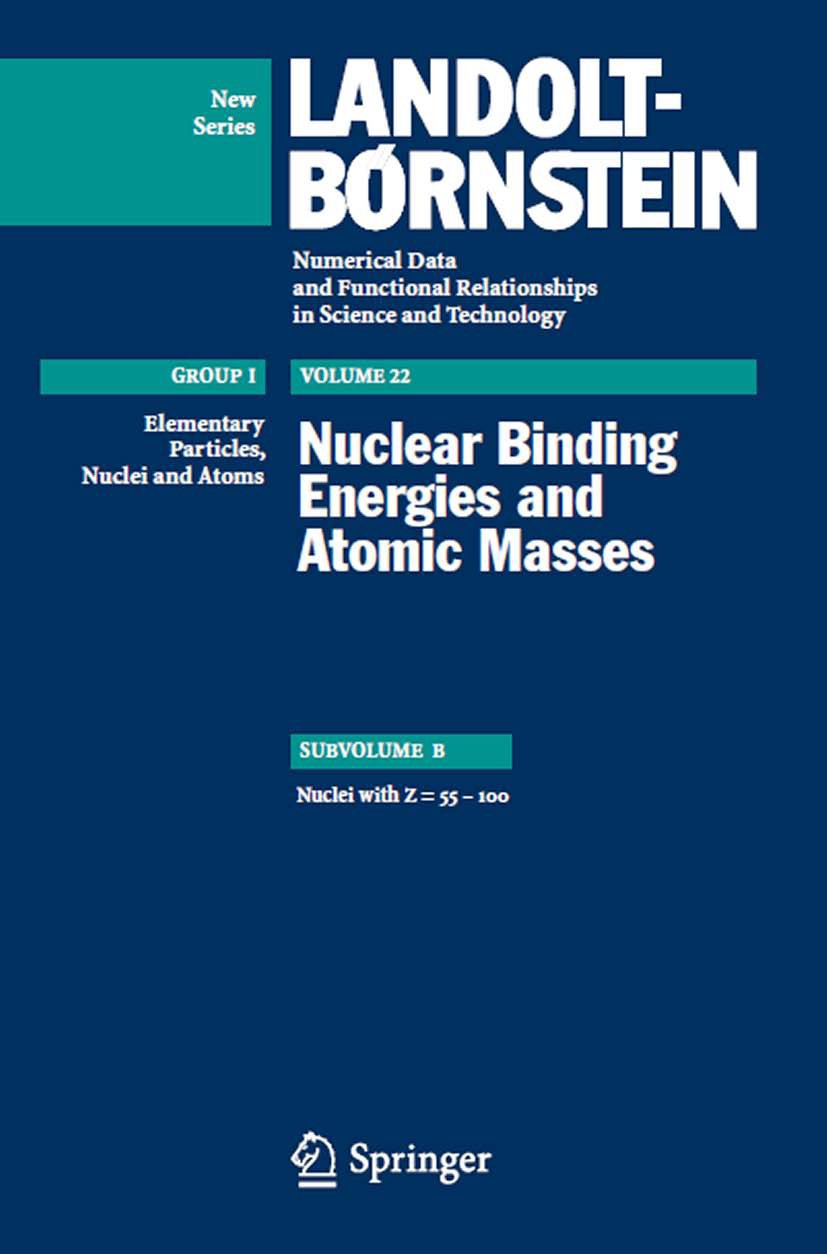 Titlebook: Nuclei with Z=55...100; H. Schopper Book 2009Latest edition Springer-Verlag Berlin Heidelberg 2009 Experiment.Q-value.alpha decay.atomic m Titlebook: Nuclei with Z=55...100; H. Schopper Book 2009Latest edition Springer-Verlag Berlin Heidelberg 2009 Experiment.Q-value.alpha decay.atomic m