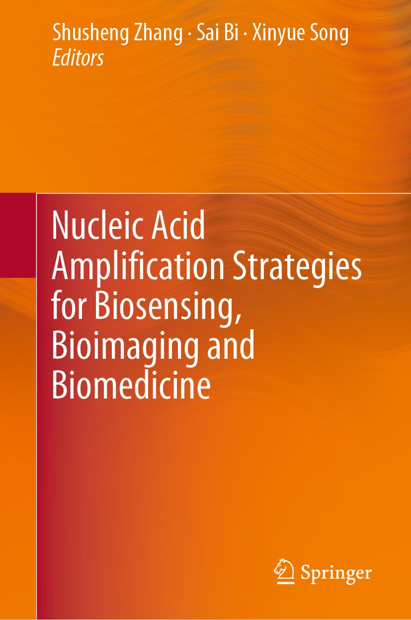 Titlebook: Nucleic Acid Amplification Strategies for Biosensing, Bioimaging and Biomedicine; Shusheng Zhang,Sai Bi,Xinyue Song Book 2019 Springer Nat Titlebook: Nucleic Acid Amplification Strategies for Biosensing, Bioimaging and Biomedicine; Shusheng Zhang,Sai Bi,Xinyue Song Book 2019 Springer Nat