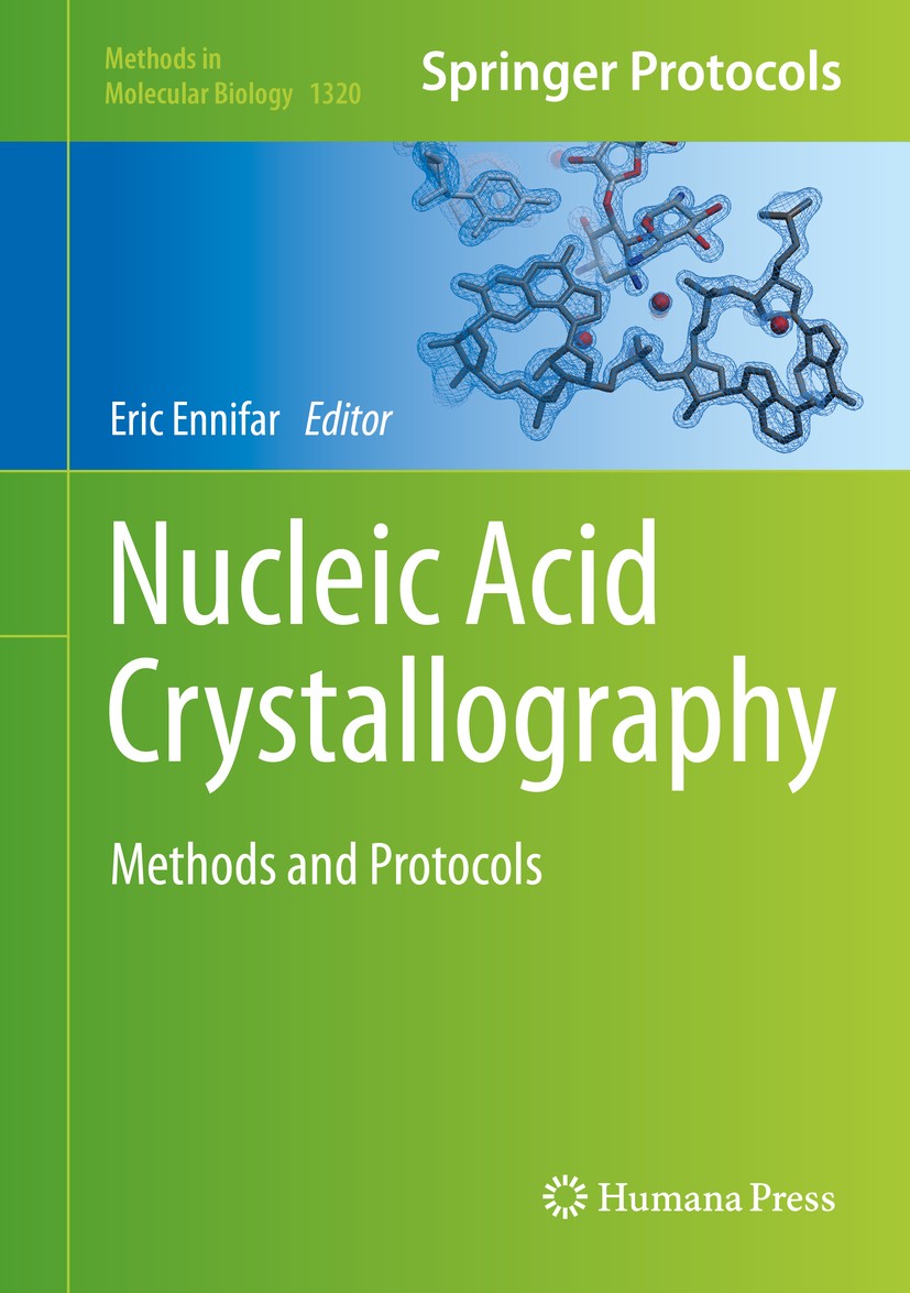 Titlebook: Nucleic Acid Crystallography; Methods and Protocol Eric Ennifar Book 2016 Springer Science+Business Media New York 2016 DNA.Macromolecule P Titlebook: Nucleic Acid Crystallography; Methods and Protocol Eric Ennifar Book 2016 Springer Science+Business Media New York 2016 DNA.Macromolecule P