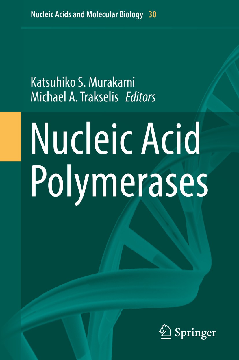 Titlebook: Nucleic Acid Polymerases; Katsuhiko S. Murakami,Michael A. Trakselis Book 2014 Springer-Verlag Berlin Heidelberg 2014 DNA replication.Gene Titlebook: Nucleic Acid Polymerases; Katsuhiko S. Murakami,Michael A. Trakselis Book 2014 Springer-Verlag Berlin Heidelberg 2014 DNA replication.Gene