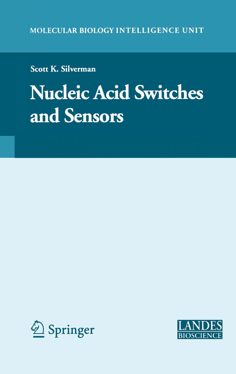 Titlebook: Nucleic Acid Switches and Sensors; Scott K. Silverman Book 2006 Springer-Verlag US 2006 DNA.Nucleotide.RNA.enzymes.proteins Titlebook: Nucleic Acid Switches and Sensors; Scott K. Silverman Book 2006 Springer-Verlag US 2006 DNA.Nucleotide.RNA.enzymes.proteins
