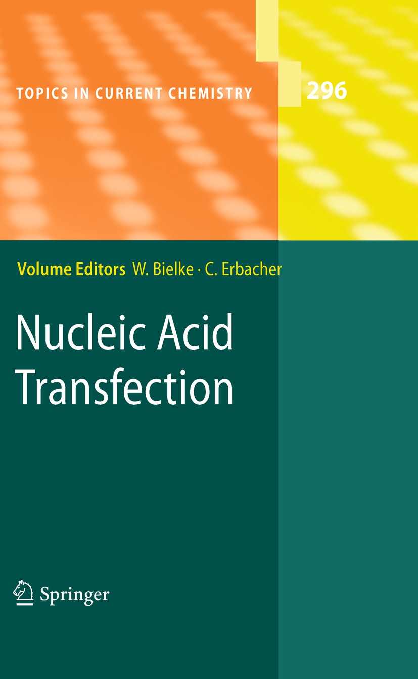 Titlebook: Nucleic Acid Transfection; Wolfgang Bielke,Christoph Erbacher Book 2010 Springer-Verlag Berlin Heidelberg 2010 Cationic Lipids.DNA.Gene De Titlebook: Nucleic Acid Transfection; Wolfgang Bielke,Christoph Erbacher Book 2010 Springer-Verlag Berlin Heidelberg 2010 Cationic Lipids.DNA.Gene De
