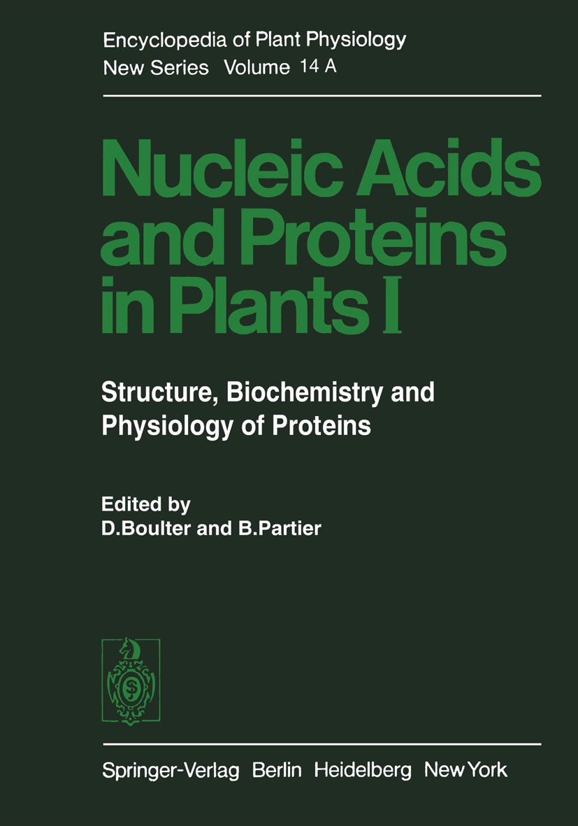 Titlebook: Nucleic Acids and Proteins in Plants I; Structure, Biochemis Donald Boulter,Benno Parthier Book 1982 Springer-Verlag·Berlin Heidelberg 1982 Titlebook: Nucleic Acids and Proteins in Plants I; Structure, Biochemis Donald Boulter,Benno Parthier Book 1982 Springer-Verlag·Berlin Heidelberg 1982