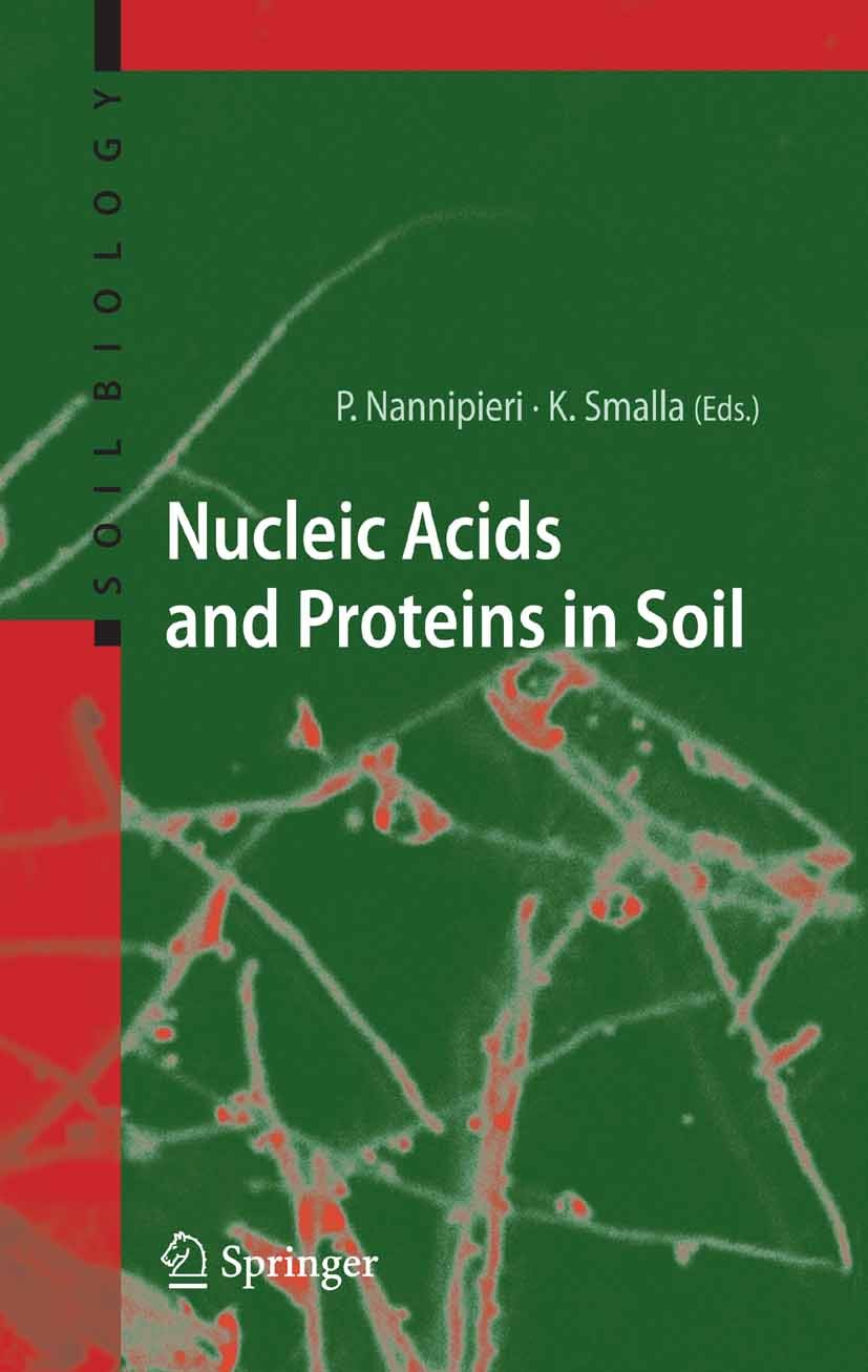 Titlebook: Nucleic Acids and Proteins in Soil; Paolo Nannipieri,Kornelia Smalla Book 2006 Springer-Verlag Berlin Heidelberg 2006 PCR.bacteria.biochem Titlebook: Nucleic Acids and Proteins in Soil; Paolo Nannipieri,Kornelia Smalla Book 2006 Springer-Verlag Berlin Heidelberg 2006 PCR.bacteria.biochem