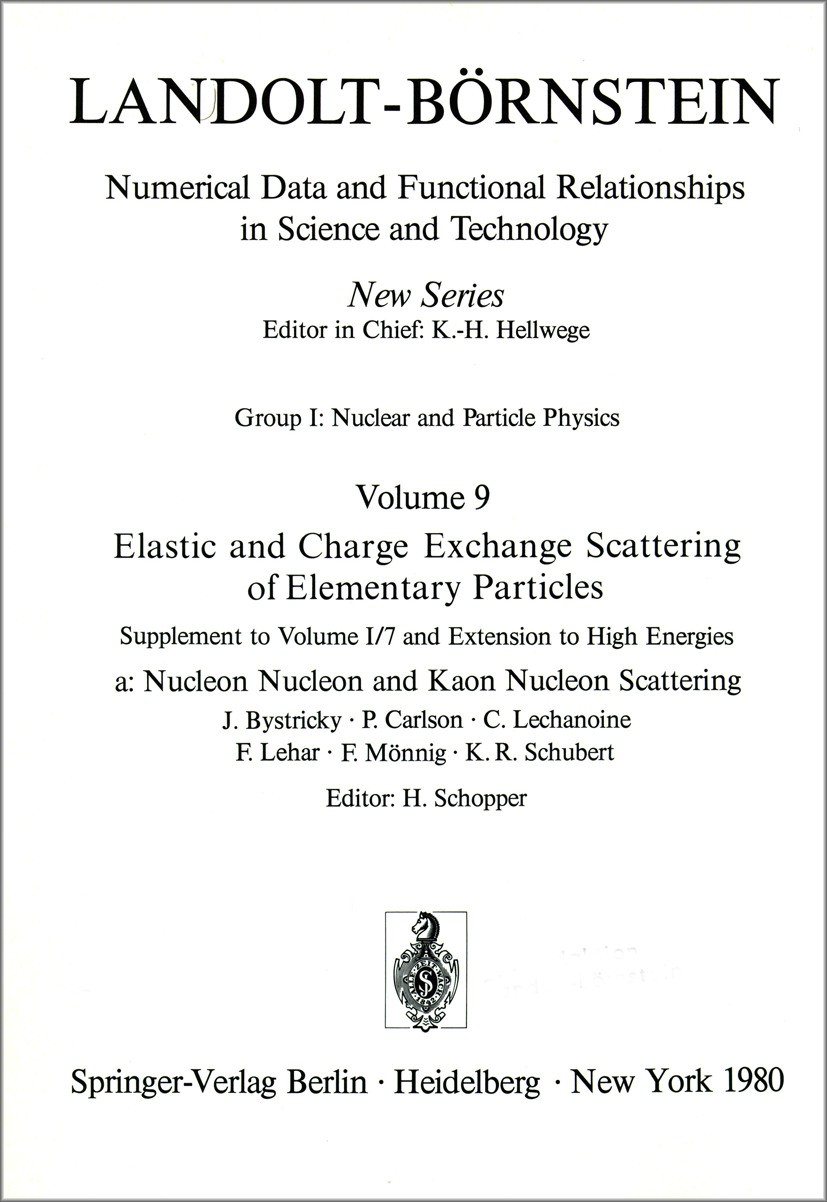 Titlebook: Nucleon Nucleon and Kaon Nucleon Scattering / Nukleon-Nukleon- und Kaon-Nukleon-Streuung; H. Schopper Book 1980Latest edition Springer-Ver Titlebook: Nucleon Nucleon and Kaon Nucleon Scattering / Nukleon-Nukleon- und Kaon-Nukleon-Streuung; H. Schopper Book 1980Latest edition Springer-Ver