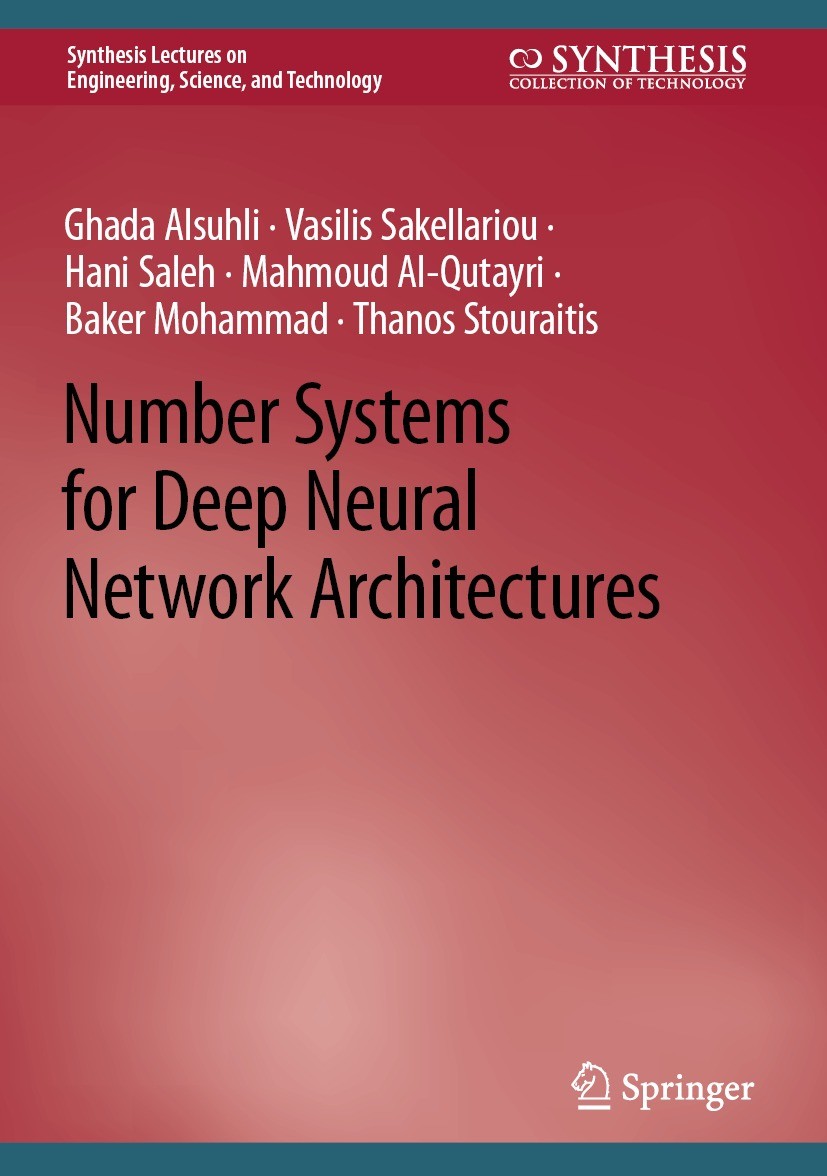 Titlebook: Number Systems for Deep Neural Network Architectures; Ghada Alsuhli,Vasilis Sakellariou,Thanos Stouraiti Book 2024 The Editor(s) (if appli Titlebook: Number Systems for Deep Neural Network Architectures; Ghada Alsuhli,Vasilis Sakellariou,Thanos Stouraiti Book 2024 The Editor(s) (if appli