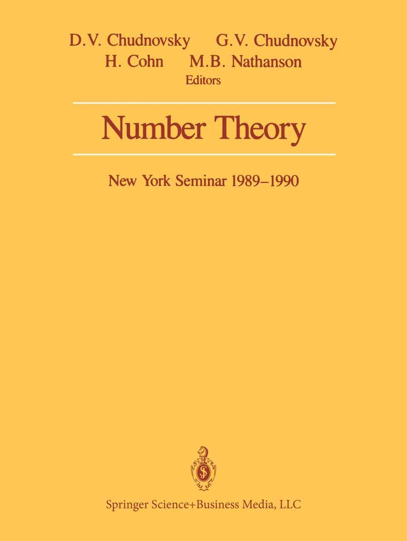 Titlebook: Number Theory; New York Seminar 198 David V. Chudnovsky,Gregory V. Chudnovsky,Melvyn B Conference proceedings 1991 Springer Science+Busines Titlebook: Number Theory; New York Seminar 198 David V. Chudnovsky,Gregory V. Chudnovsky,Melvyn B Conference proceedings 1991 Springer Science+Busines