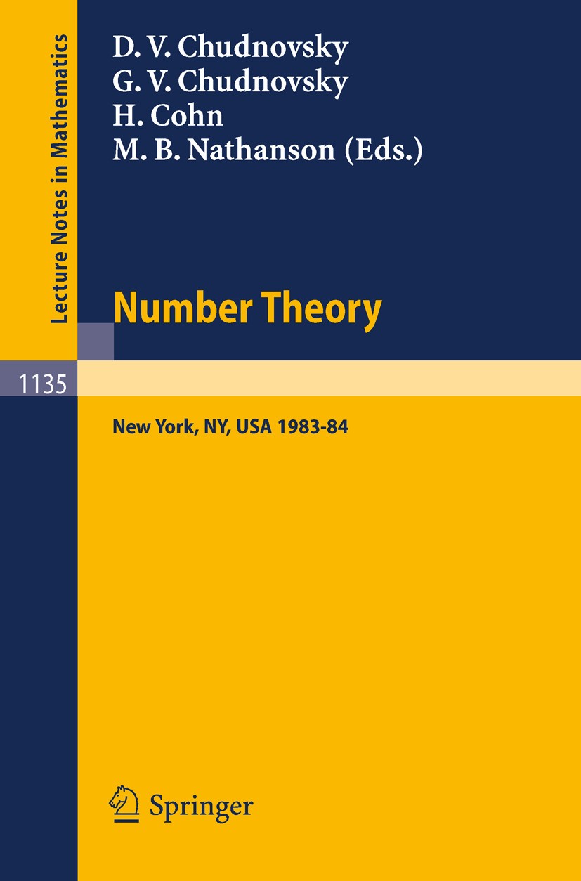 Titlebook: Number Theory; A Seminar held at th David V. Chudnovsky,Gregory V. Chudnovsky,Melvyn B Conference proceedings 1985 Springer-Verlag Berlin H Titlebook: Number Theory; A Seminar held at th David V. Chudnovsky,Gregory V. Chudnovsky,Melvyn B Conference proceedings 1985 Springer-Verlag Berlin H