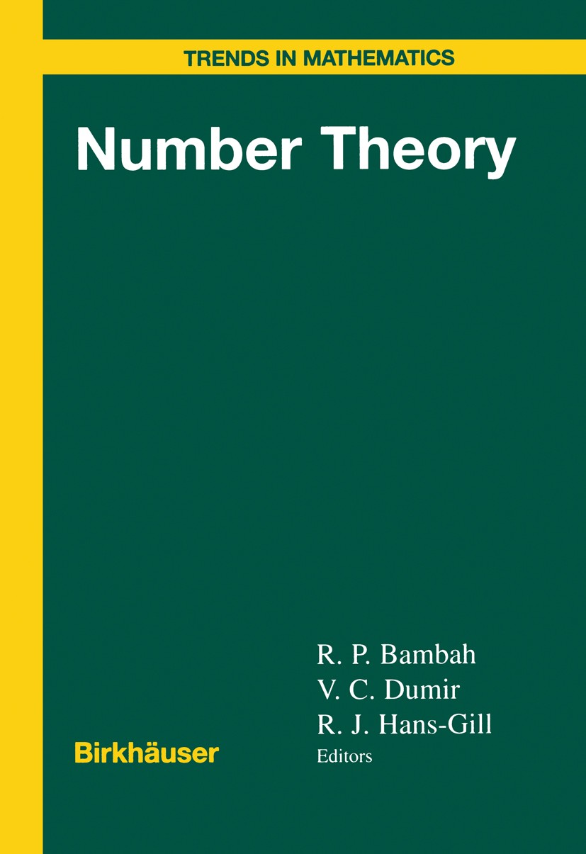 Titlebook: Number Theory; R. P. Bambah,V. C. Dumir,R. J. Hans-Gill Book 2000 Springer Basel AG 2000 algebra.arithmetic.boundary element method.crypto Titlebook: Number Theory; R. P. Bambah,V. C. Dumir,R. J. Hans-Gill Book 2000 Springer Basel AG 2000 algebra.arithmetic.boundary element method.crypto