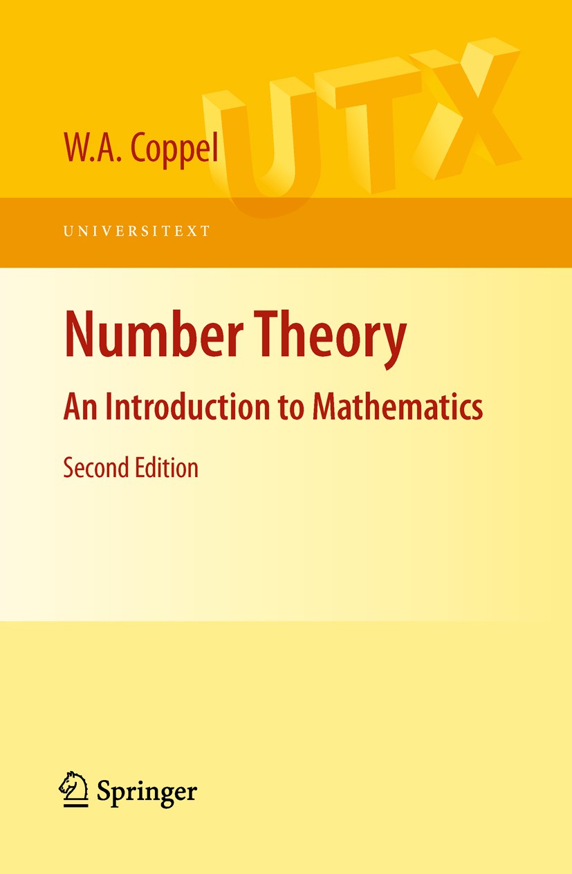 Titlebook: Number Theory; An Introduction to M W.A. Coppel Textbook 2009Latest edition Springer-Verlag New York 2009 Prime.Prime number.continued frac Titlebook: Number Theory; An Introduction to M W.A. Coppel Textbook 2009Latest edition Springer-Verlag New York 2009 Prime.Prime number.continued frac