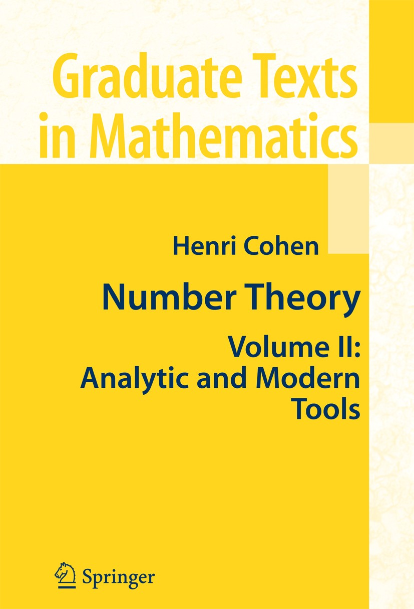 Titlebook: Number Theory; Volume II: Analytic Henri Cohen Textbook 2007 Springer-Verlag New York 2007 algebra.diophantine equation.finite field.geome Titlebook: Number Theory; Volume II: Analytic Henri Cohen Textbook 2007 Springer-Verlag New York 2007 algebra.diophantine equation.finite field.geome