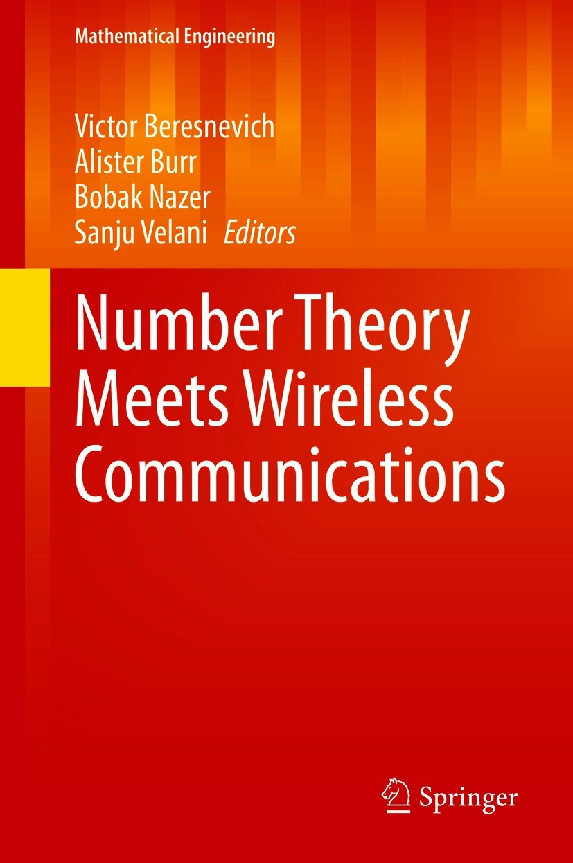 Titlebook: Number Theory Meets Wireless Communications; Victor Beresnevich,Alister Burr,Sanju Velani Book 2020 Springer Nature Switzerland AG 2020 La Titlebook: Number Theory Meets Wireless Communications; Victor Beresnevich,Alister Burr,Sanju Velani Book 2020 Springer Nature Switzerland AG 2020 La