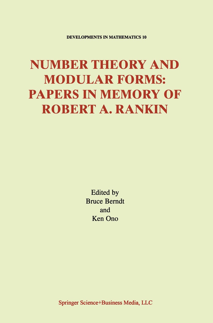 Titlebook: Number Theory and Modular Forms; Papers in Memory of Bruce Berndt,Ken Ono Book 2003 Springer-Verlag US 2003 Lattice.Prime.continued fracti Titlebook: Number Theory and Modular Forms; Papers in Memory of Bruce Berndt,Ken Ono Book 2003 Springer-Verlag US 2003 Lattice.Prime.continued fracti