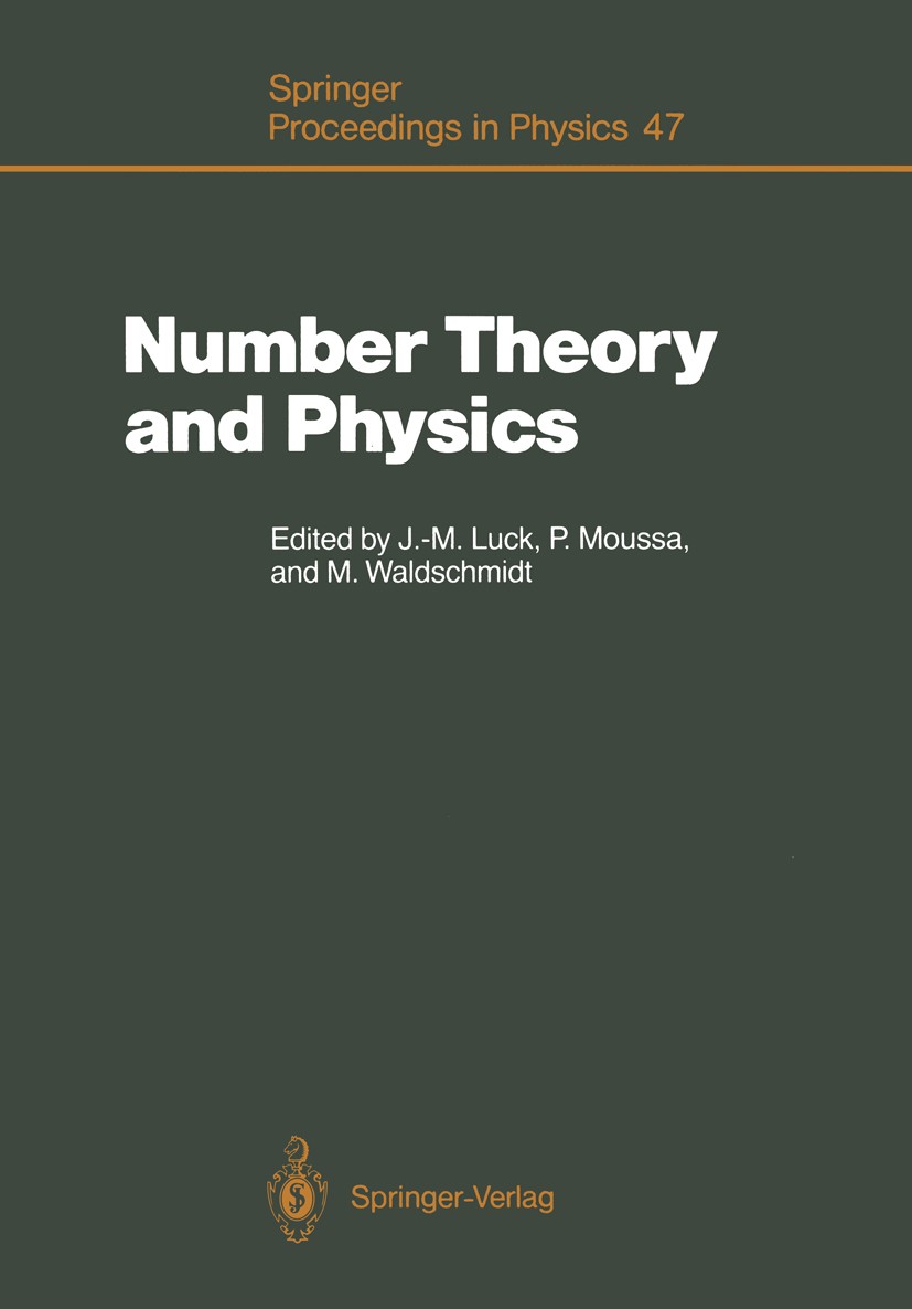 Titlebook: Number Theory and Physics; Proceedings of the W Jean-Marc Luck,Pierre Moussa,Michel Waldschmidt Conference proceedings 19901st edition Spri Titlebook: Number Theory and Physics; Proceedings of the W Jean-Marc Luck,Pierre Moussa,Michel Waldschmidt Conference proceedings 19901st edition Spri