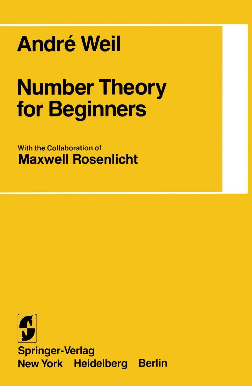 Titlebook: Number Theory for Beginners; André Weil Textbook 1979 Springer-Verlag New York Inc. 1979 Zahlentheorie.algebra.form.mathematics.number the Titlebook: Number Theory for Beginners; André Weil Textbook 1979 Springer-Verlag New York Inc. 1979 Zahlentheorie.algebra.form.mathematics.number the