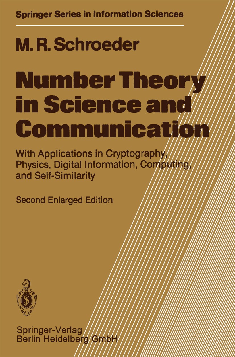 Titlebook: Number Theory in Science and Communication; With Applications in Manfred R. Schroeder Textbook 19862nd edition Springer-Verlag Berlin Heide Titlebook: Number Theory in Science and Communication; With Applications in Manfred R. Schroeder Textbook 19862nd edition Springer-Verlag Berlin Heide