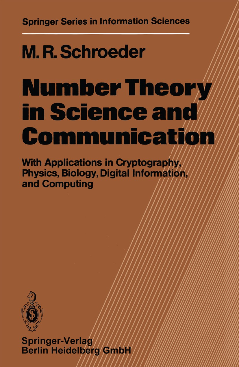Titlebook: Number Theory in Science and Communication; With Applications in Manfred R. Schroeder Book 19841st edition Springer-Verlag Berlin Heidelber Titlebook: Number Theory in Science and Communication; With Applications in Manfred R. Schroeder Book 19841st edition Springer-Verlag Berlin Heidelber