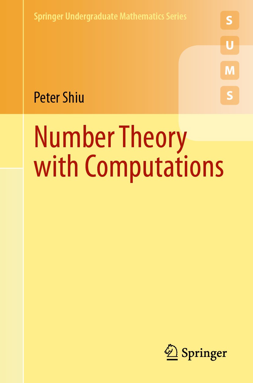 Titlebook: Number Theory with Computations; Peter Shiu Textbook 2024 The Editor(s) (if applicable) and The Author(s), under exclusive license to Spri Titlebook: Number Theory with Computations; Peter Shiu Textbook 2024 The Editor(s) (if applicable) and The Author(s), under exclusive license to Spri