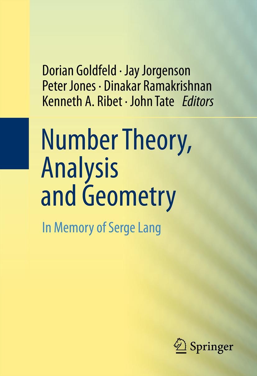 Titlebook: Number Theory, Analysis and Geometry; In Memory of Serge L Dorian Goldfeld,Jay Jorgenson,John Tate Book 2012 Springer Science+Business Medi Titlebook: Number Theory, Analysis and Geometry; In Memory of Serge L Dorian Goldfeld,Jay Jorgenson,John Tate Book 2012 Springer Science+Business Medi