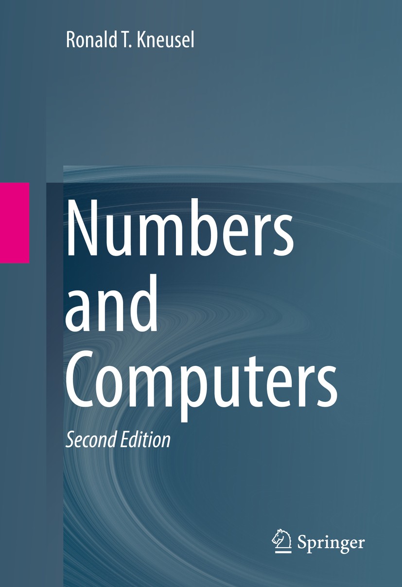 Titlebook: Numbers and Computers; Ronald T. Kneusel Textbook 20172nd edition Springer International Publishing AG 2017 Big integer arithmetic.decimal Titlebook: Numbers and Computers; Ronald T. Kneusel Textbook 20172nd edition Springer International Publishing AG 2017 Big integer arithmetic.decimal