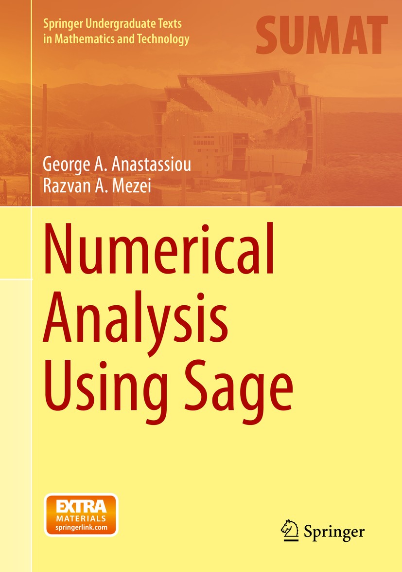 Titlebook: Numerical Analysis Using Sage; George A. Anastassiou,Razvan A. Mezei Textbook 2015 Springer International Publishing Switzerland 2015 Sage Titlebook: Numerical Analysis Using Sage; George A. Anastassiou,Razvan A. Mezei Textbook 2015 Springer International Publishing Switzerland 2015 Sage