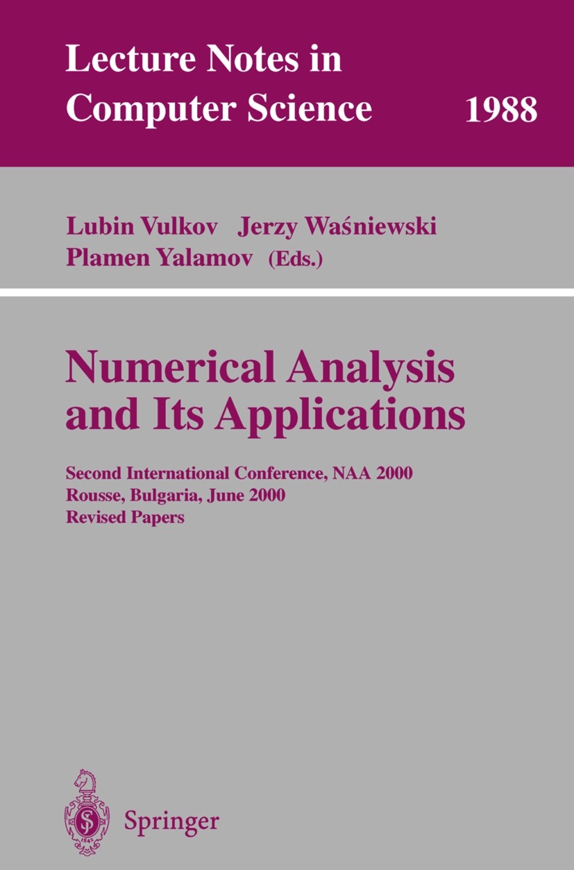 Titlebook: Numerical Analysis and Its Applications; Second International Lubin Vulkov,Plamen Yalamov,Jerzy Waśniewski Conference proceedings 2001 Spri Titlebook: Numerical Analysis and Its Applications; Second International Lubin Vulkov,Plamen Yalamov,Jerzy Waśniewski Conference proceedings 2001 Spri
