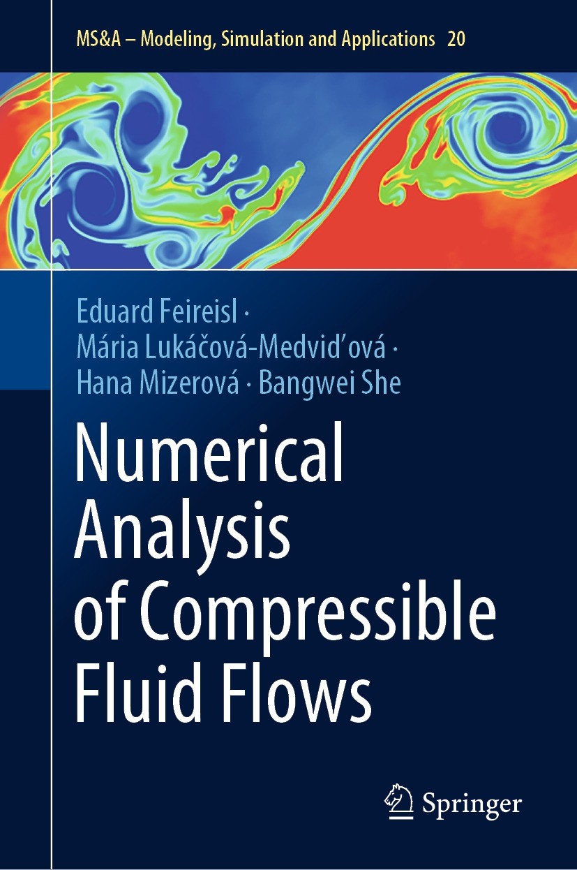 Titlebook: Numerical Analysis of Compressible Fluid Flows; Eduard Feireisl,Mária Lukáčová-Medviďová,Bangwei S Book 2021 The Editor(s) (if applicable) Titlebook: Numerical Analysis of Compressible Fluid Flows; Eduard Feireisl,Mária Lukáčová-Medviďová,Bangwei S Book 2021 The Editor(s) (if applicable)