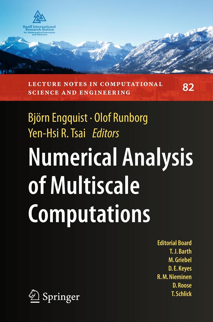Titlebook: Numerical Analysis of Multiscale Computations; Proceedings of a Win Björn Engquist,Olof Runborg,Yen-Hsi R. Tsai Conference proceedings 2012 Titlebook: Numerical Analysis of Multiscale Computations; Proceedings of a Win Björn Engquist,Olof Runborg,Yen-Hsi R. Tsai Conference proceedings 2012