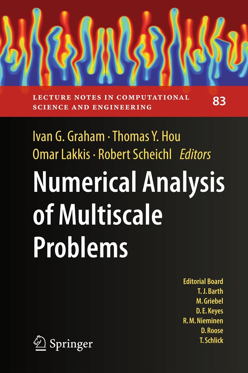 Titlebook: Numerical Analysis of Multiscale Problems; Ivan G. Graham,Thomas Y. Hou,Robert Scheichl Textbook 2012 Springer-Verlag Berlin Heidelberg 20 Titlebook: Numerical Analysis of Multiscale Problems; Ivan G. Graham,Thomas Y. Hou,Robert Scheichl Textbook 2012 Springer-Verlag Berlin Heidelberg 20