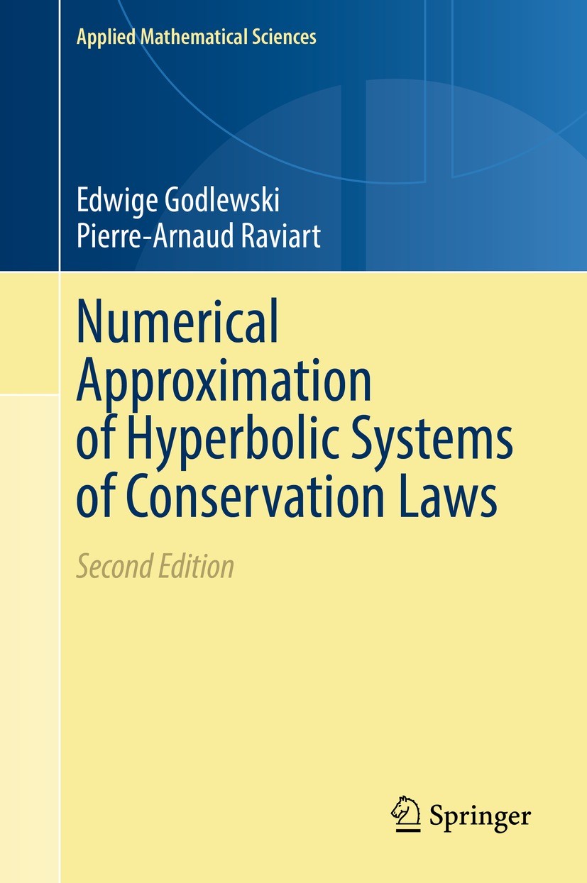Titlebook: Numerical Approximation of Hyperbolic Systems of Conservation Laws; Edwige Godlewski,Pierre-Arnaud Raviart Book 2021Latest edition Springe Titlebook: Numerical Approximation of Hyperbolic Systems of Conservation Laws; Edwige Godlewski,Pierre-Arnaud Raviart Book 2021Latest edition Springe