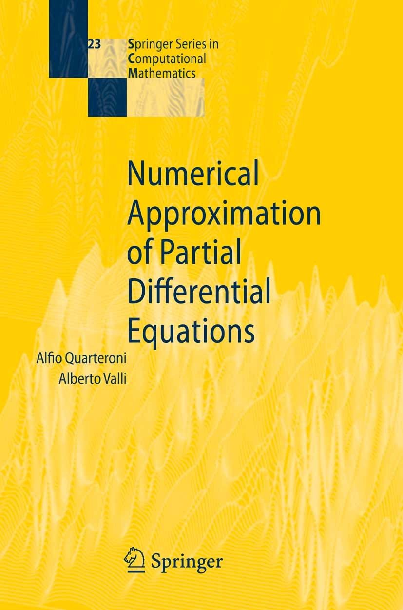 Titlebook: Numerical Approximation of Partial Differential Equations; Alfio Quarteroni,Alberto Valli Book 19941st edition Springer-Verlag Berlin Heid Titlebook: Numerical Approximation of Partial Differential Equations; Alfio Quarteroni,Alberto Valli Book 19941st edition Springer-Verlag Berlin Heid