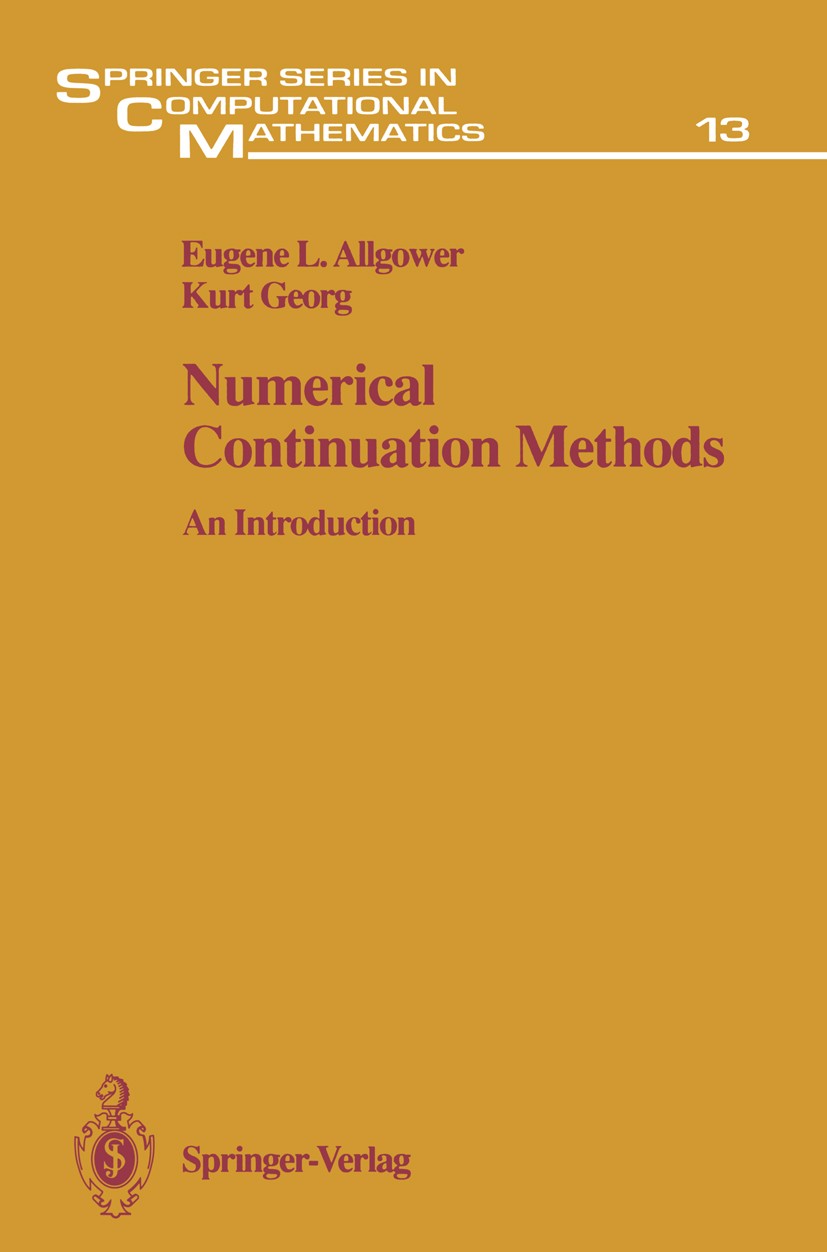 Titlebook: Numerical Continuation Methods; An Introduction Eugene L. Allgower,Kurt Georg Book 1990 Springer-Verlag Berlin Heidelberg 1990 Algorithmus. Titlebook: Numerical Continuation Methods; An Introduction Eugene L. Allgower,Kurt Georg Book 1990 Springer-Verlag Berlin Heidelberg 1990 Algorithmus.