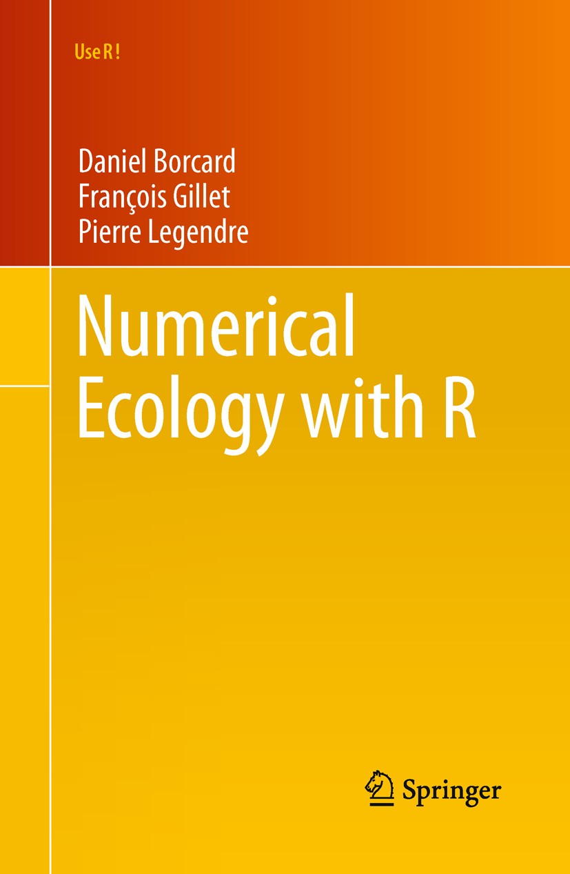 Titlebook: Numerical Ecology with R; Daniel Borcard,Francois Gillet,Pierre Legendre Book 20111st edition Springer Science+Business Media LLC 2011 R s Titlebook: Numerical Ecology with R; Daniel Borcard,Francois Gillet,Pierre Legendre Book 20111st edition Springer Science+Business Media LLC 2011 R s