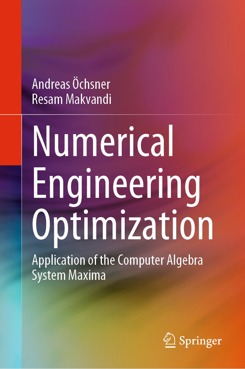 Titlebook: Numerical Engineering Optimization; Application of the C Andreas Öchsner,Resam Makvandi Textbook 2020 The Editor(s) (if applicable) and The Titlebook: Numerical Engineering Optimization; Application of the C Andreas Öchsner,Resam Makvandi Textbook 2020 The Editor(s) (if applicable) and The